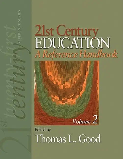 21st Century Education: A Reference Handbook by Thomas L