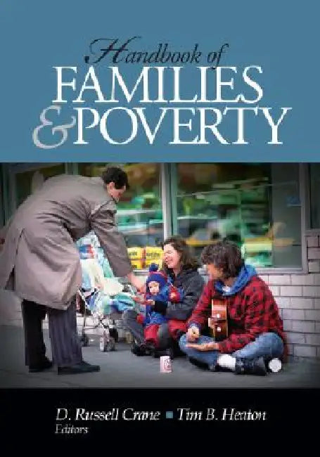 Handbook of Families & Poverty by D. Russell Crane, Tim B. Heaton