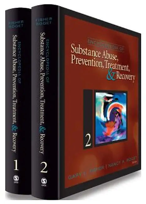 Encyclopedia of Substance Abuse Prevention, Treatment, and Recovery by Gary L