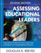 Assessing Educational Leaders: Evaluating Performance for Improved Individual and Organizational Results by Douglas B. Reeves