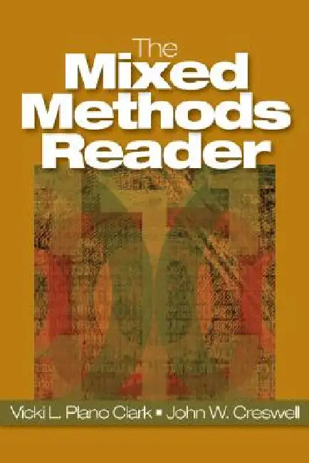 The Mixed Methods Reader by Vicki L. Plano Clark, John W. Creswell