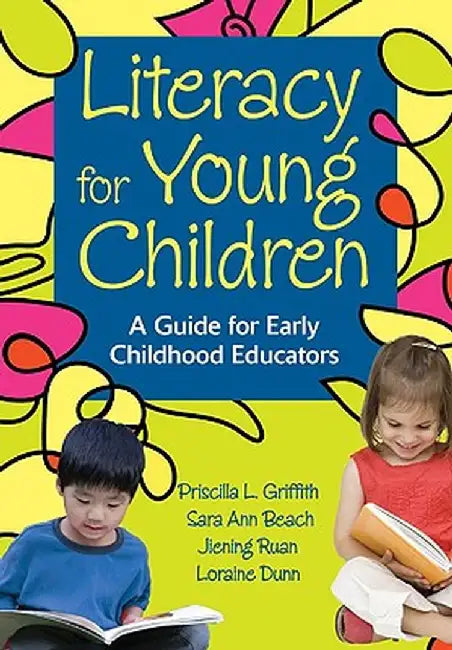Literacy for Young Children: A Guide for Early Childhood Educators by Priscilla L. Griffith