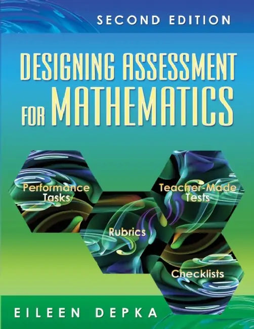 Designing Assessment for Mathematics by Eileen Depka