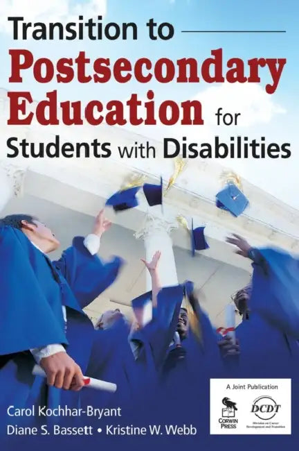 Transition to Postsecondary Education for Students With Disabilities by Carol Kochhar-Bryant, Diane S. Bassett, Kristine W. Webb