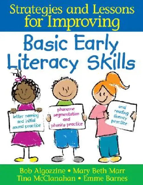 Strategies and Lessons for Improving Basic Early Literacy Skills by Bob Algozzine, Mary Beth Marr, Tina McClanahan