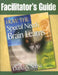 How the Special Needs Brain Learns Facilitator's Guide by David A. Sousa