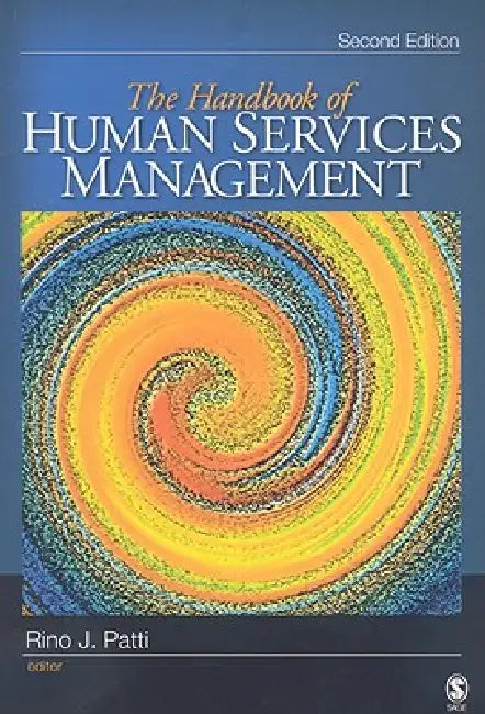 The Handbook of Human Services Management by Rino J. Patti