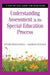 Understanding Assessment in the Special Education Process: A Step-by-Step Guide for Educators by Roger Pierangelo, George Giuliani