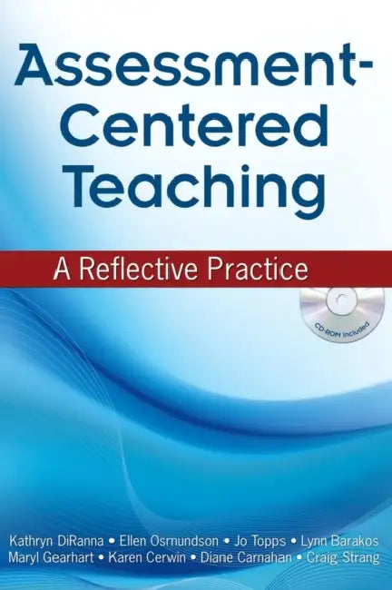 Assessment-Centered Teaching: A Reflective Practice by Kathryn Diranna, Ellen Osmundson, Jo Topps