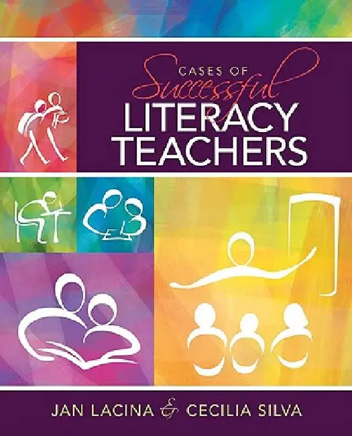 Cases of Successful Literacy Teachers by Jan Lacina, Cecilia Silva