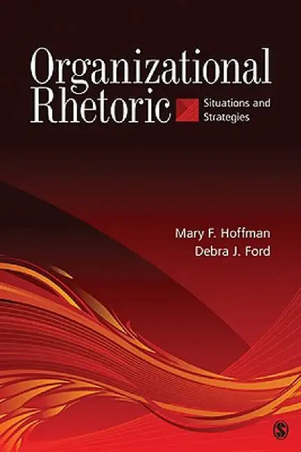 Organizational Rhetoric: Situations and Strategies by Mary F. Hoffman