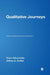 Qualitative Journeys: Student and Mentor Experiences with Research by Victor Minichiello, Jeffrey A. Kottler