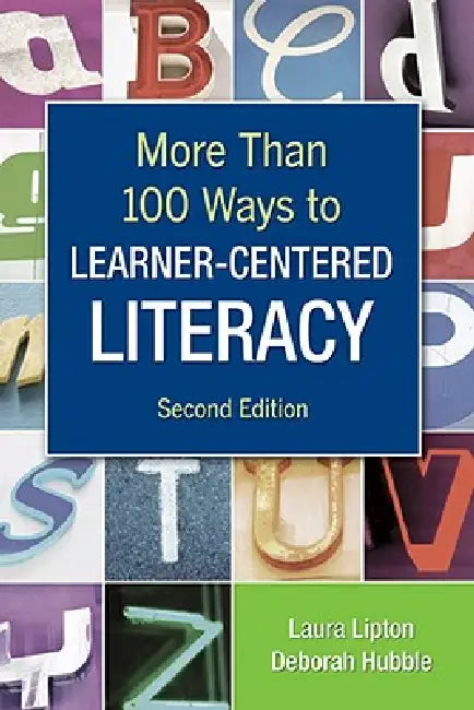 More Than 100 Ways to Learner-Centered Literacy by Laura Lipton, Deborah Hubble