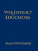 Web Literacy for Educators by Alan November