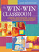 The Win-Win Classroom: A Fresh and Positive Look at Classroom Management by Jane Bluestein