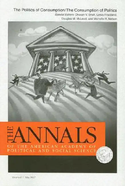 The Politics of Consumption/The Consumption of Politics by Dhavan V. Shah, Douglas M. McLeod, Lewis Friedland