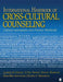 International Handbook of Cross-Cultural Counseling: Cultural Assumptions and Practices Worldwide by Lawrence H. Gerstein, P. Paul Heppner, Stefanía ÆGisdóttir