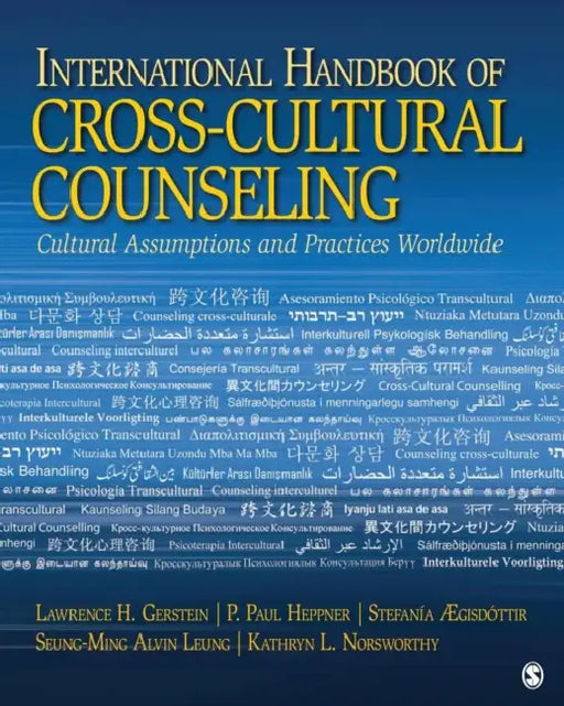 International Handbook of Cross-Cultural Counseling: Cultural Assumptions and Practices Worldwide by Lawrence H. Gerstein, P. Paul Heppner, Stefanía ÆGisdóttir