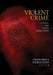 Violent Crime: Clinical and Social Implications by Christopher J. Ferguson