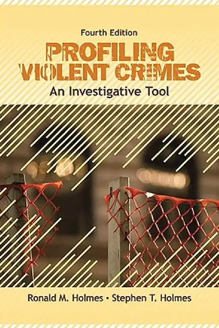 Profiling Violent Crimes: An Investigative Tool by Ronald M. Holmes