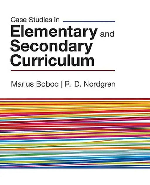 Case Studies in Elementary and Secondary Curriculum by Marius Boboc