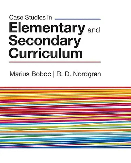 Case Studies in Elementary and Secondary Curriculum by Marius Boboc