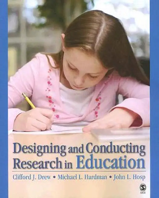 Designing and Conducting Research in Education by Clifford J