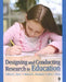 Designing and Conducting Research in Education by Clifford J