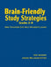 Brain-Friendly Study Strategies, Grades 2-8: How Teachers Can Help Students Learn by Amy Schwed, Janice Melichar-Utter