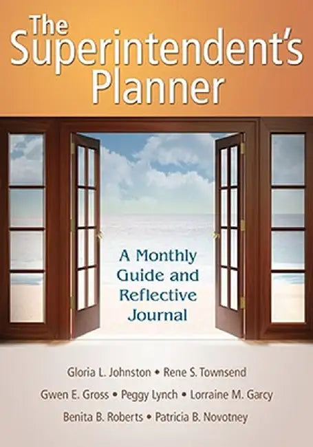 The Superintendent′s Planner: A Monthly Guide and Reflective Journal by Gloria L. Johnston