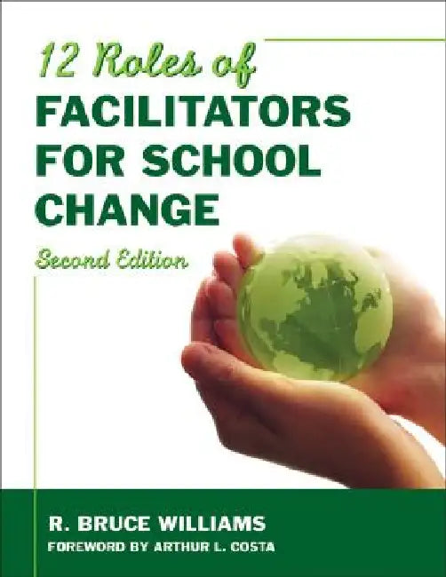 Twelve Roles of Facilitators for School Change by R. Bruce Williams