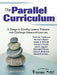 The Parallel Curriculum: A Design to Develop Learner Potential and Challenge Advanced Learners by Carol Ann Tomlinson