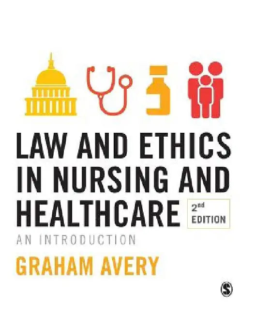 Law and Ethics in Nursing and Healthcare: An Introduction by Graham Avery