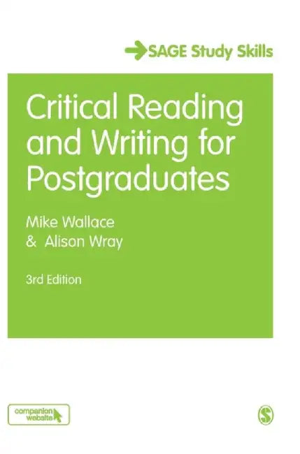 Critical Reading and Writing for Postgraduates by Mike