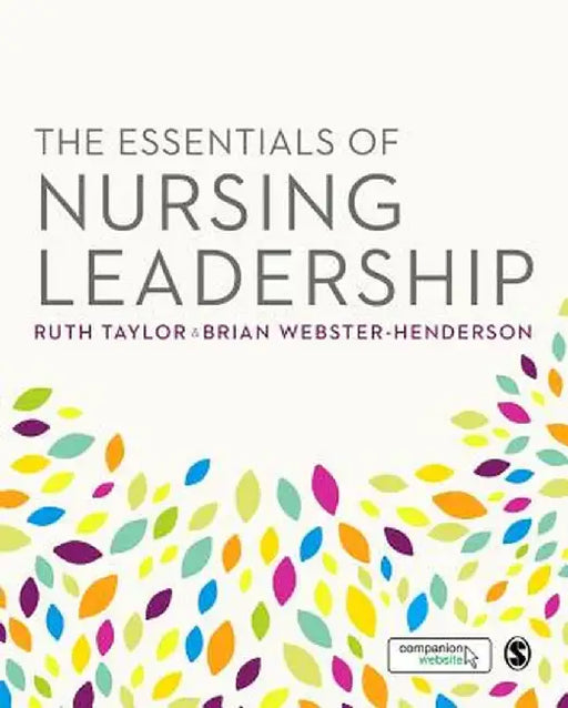 The Essentials of Nursing Leadership by Ruth Taylor