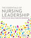 The Essentials of Nursing Leadership by Ruth Taylor