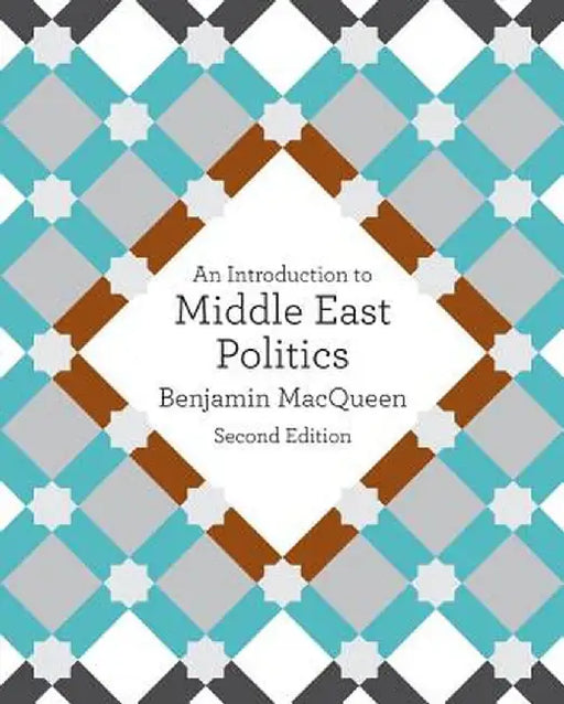 An Introduction to Middle East Politics by Benjamin Macqueen