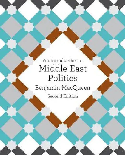 An Introduction to Middle East Politics by Benjamin Macqueen