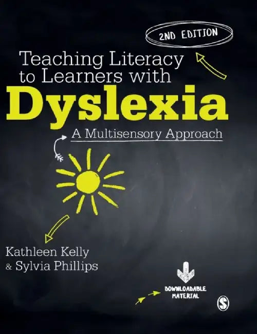 Teaching Literacy to Learners with Dyslexia: A Multi-sensory Approach by Kathleen