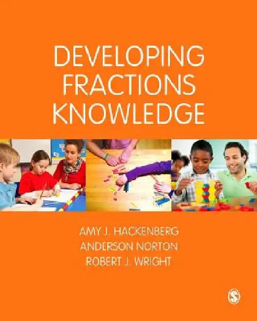 Developing Fractions Knowledge by Amy J. Hackenberg