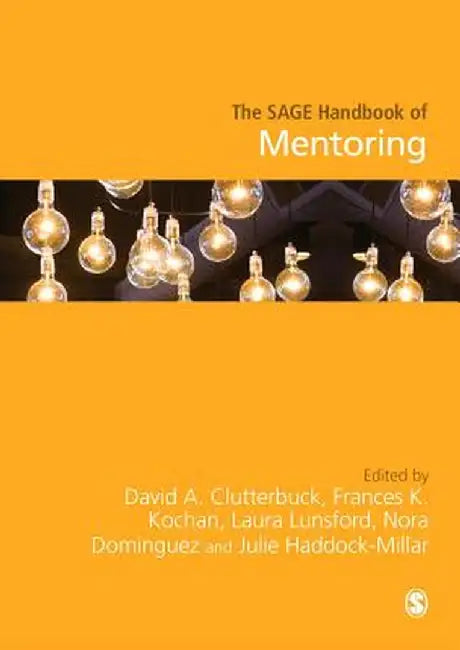 The SAGE Handbook of Mentoring by David A. Clutterbuck
