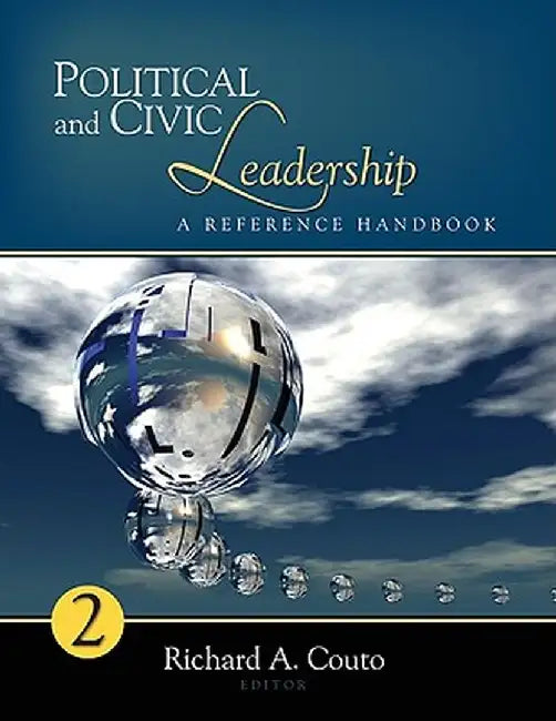 Political and Civic Leadership: A Reference Handbook by Richard A
