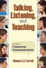 Talking, Listening, and Teaching: A Guide to Classroom Communication by Thomas S. C. Farrell