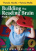 Building the Reading Brain, Prek-3 by Pamela Nevills, Patricia Wolfe