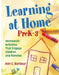 Learning at Home, PreK-3: Homework Activities That Engage Children and Families by Ann C. Barbour