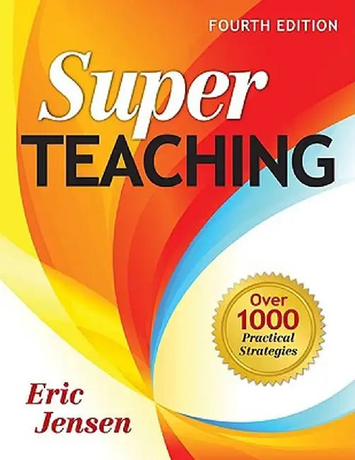 Super Teaching: Over 1000 Practical Strategies by Eric P