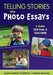 Telling Stories with Photo Essays: A Guide for PreK-5 Teachers by Susan Conklin Thompson