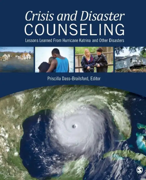 Crisis and Disaster Counseling: Lessons Learned From Hurricane Katrina and Other Disasters by Priscilla Dass Brailsford