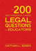 The 200 Most Frequently Asked Legal Questions for Educators by Nathan L. Essex