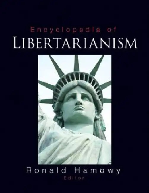The Encyclopedia of Libertarianism by Ronald Hamowy